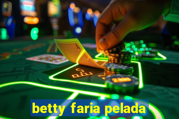 betty faria pelada